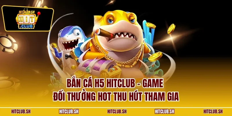 Bắn Cá H5