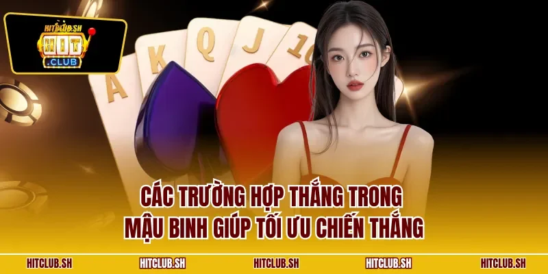 Các trường hợp thắng trong mậu binh giúp tối ưu chiến thắng