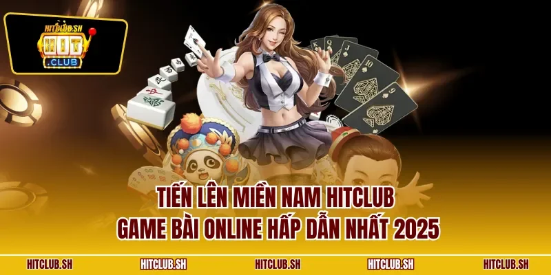 Tiến lên miền Nam HITCLUB