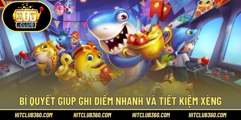 Bí quyết giúp ghi điểm nhanh và tiết kiệm xèng