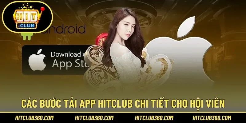 Các bước tải app Hitclub chi tiết cho hội viên