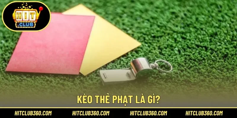 Khái niệm kèo thẻ phạt